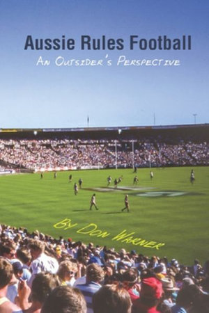 Aussie Rules Football: An Outsider's Perspective