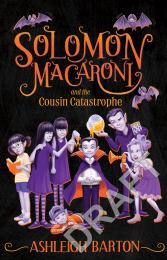 Solomon Macaroni and the Cousin Catastrophe